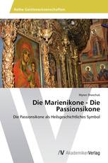 Die Marienikone - Die Passionsikone