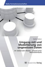Umgang mit und Modellierung von ungewissen Daten