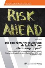 Die Finanzmarktregulierung als Spielball von Interessengruppen?