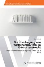 Die Übertragung von Wirtschaftsgütern im Ertragsteuerrecht