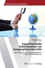 Experimentelle Arbeitsweisen im Geographieunterricht