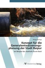 Konzept für die Generalentwässerungs­planung der Stadt Raipur