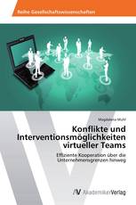 Konflikte und Interventionsmöglichkeiten virtueller Teams