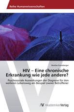 HIV – Eine chronische Erkrankung wie jede andere?