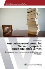 Kompetenzerweiterung im Verkaufsgespräch  durch situiertes Lernen