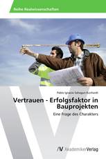 Vertrauen - Erfolgsfaktor in Bauprojekten