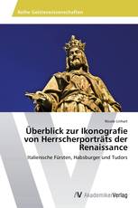 Überblick zur Ikonografie von Herrscherporträts der Renaissance