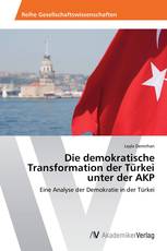 Die demokratische Transformation der Türkei unter der AKP