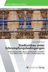 Stadtumbau unter Schrumpfungsbedingungen