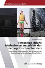 Personalpolitische Maßnahmen angesichts des demografischen Wandels