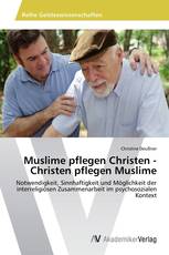 Muslime pflegen Christen - Christen pflegen Muslime