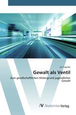 Gewalt als Ventil