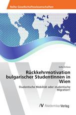 Rückkehrmotivation bulgarischer StudentInnen in Wien