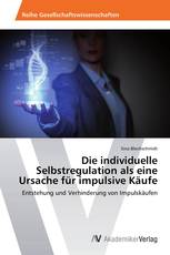 Die individuelle Selbstregulation als eine Ursache für impulsive Käufe