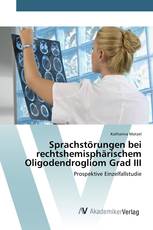 Sprachstörungen bei rechtshemisphärischem Oligodendrogliom Grad III