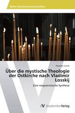 Über die mystische Theologie der Ostkirche nach Vladimir Losskij