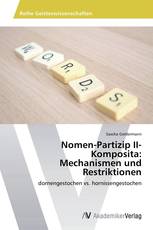 Nomen-Partizip II-Komposita:  Mechanismen und Restriktionen