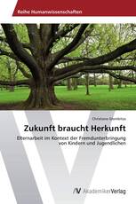 Zukunft braucht Herkunft