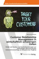 Customer Relationship Management in wirtschaftlich schwierigen Zeiten