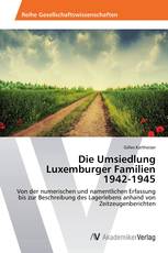 Die Umsiedlung Luxemburger Familien  1942-1945