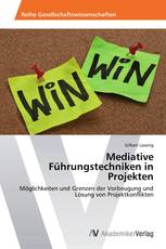 Mediative Führungstechniken in Projekten