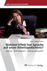 Welchen Effekt hat Sprache auf unser Arbeitsgedächtnis?