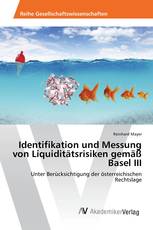 Identifikation und Messung von Liquiditätsrisiken gemäß Basel III
