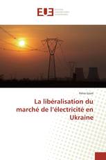 La libéralisation du marché de l’électricité en Ukraine