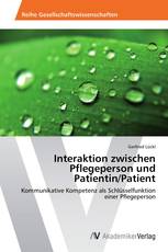 Interaktion zwischen Pflegeperson und Patientin/Patient