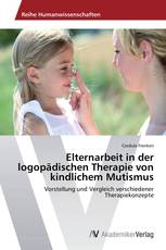 Elternarbeit in der logopädischen Therapie von kindlichem Mutismus