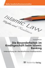 Die Besonderheiten im Kreditgeschäft beim Islamic Banking