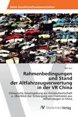 Rahmenbedingungen und Stand der Altfahrzeugverwertung in der VR China