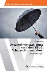 Unternehmenssanierung nach dem ESUG-Schutzschirmverfahren