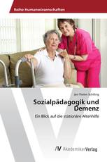 Sozialpädagogik und Demenz
