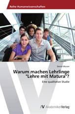Warum machen Lehrlinge "Lehre mit Matura"?