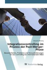 Integrationscontrolling im Prozess der Post-Merger-Phase