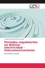 Periodos regulatorios en Bolivia: electricidad - telecomunicaciones