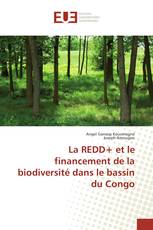 La REDD+ et le financement de la biodiversité dans le bassin du Congo