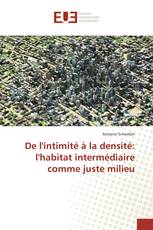 De l'intimité à la densité: l'habitat intermédiaire comme juste milieu