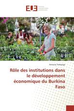 Rôle des institutions dans le développement économique du Burkina Faso