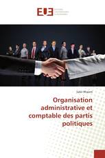 Organisation administrative et comptable des partis politiques