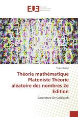 Théorie mathématique Platoniste Théorie aléatoire des nombres 2e Edition