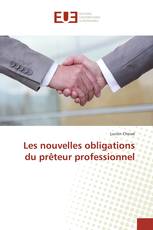 Les nouvelles obligations du prêteur professionnel