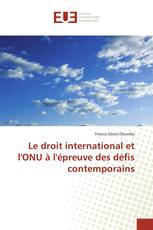 Le droit international et l'ONU à l'épreuve des défis contemporains