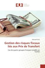 Gestion des risques fiscaux liés aux Prix de Transfert