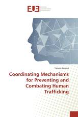 Coordinating Mechanisms for Preventing and Combating Human Trafficking