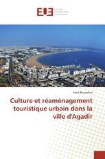 Culture et réaménagement touristique urbain dans la ville d'Agadir