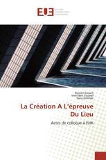 La Création A L’épreuve Du Lieu