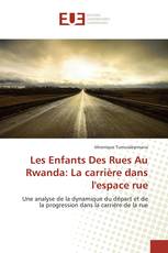 Les Enfants Des Rues Au Rwanda: La carrière dans l'espace rue