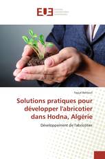 Solutions pratiques pour développer l'abricotier dans Hodna, Algérie